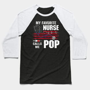 My Favorite Nurse Calls Me Pop Father Day Baseball T-Shirt